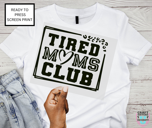 Tired Moms Club Screen Print Transfer