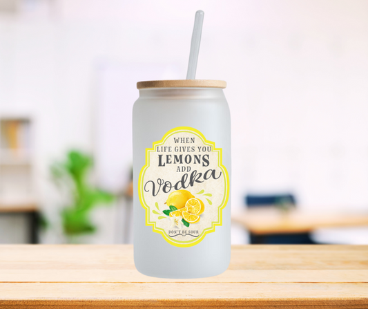 When Life Gives You Lemons Add Vodka UV DTF Decal